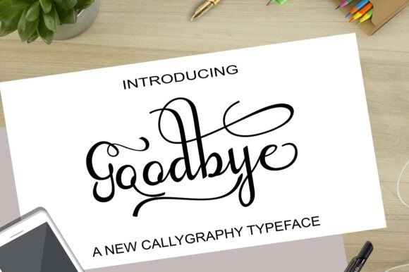 Goodbye: A Script Font with Soul and Substance