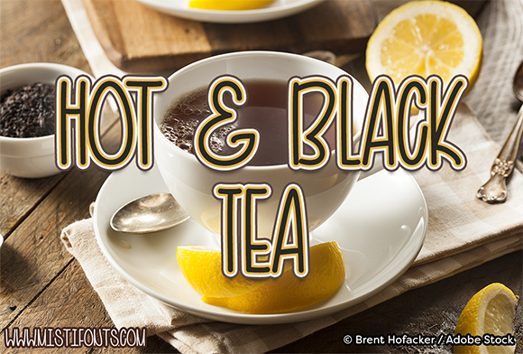 Hot and Black Tea: A Font That Elevates Your Brand